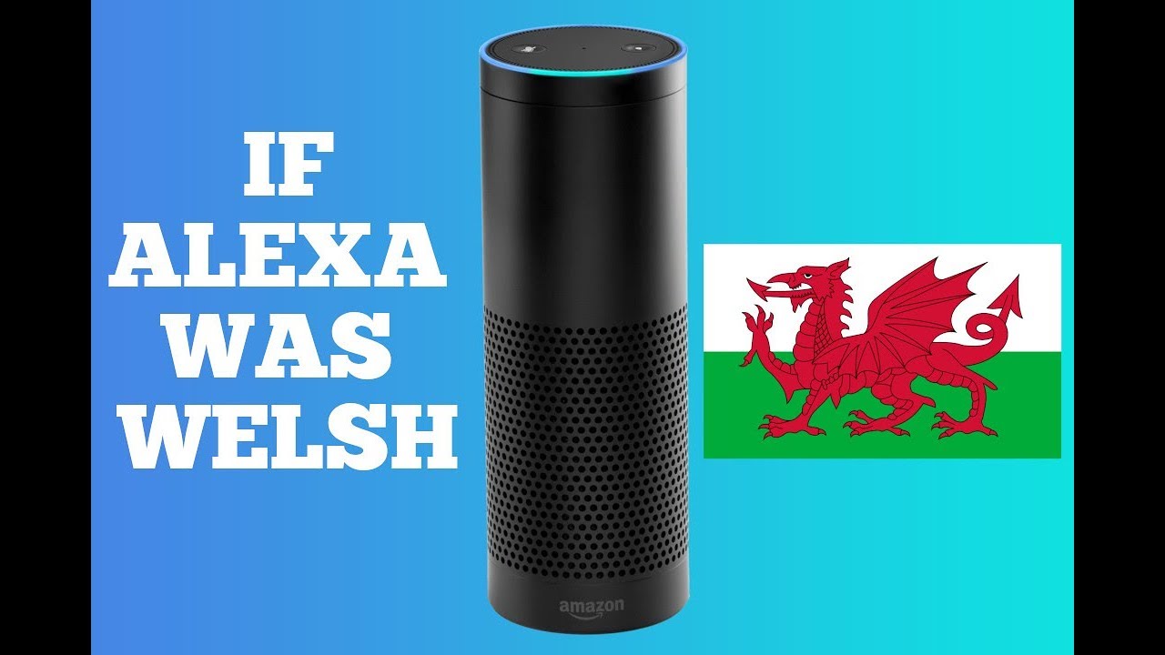If Alexa Was Welsh Youtube