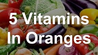 5 Vitamins in Oranges - Health Benefits of Oranges