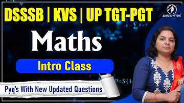 DSSSB, KVS, UP-TGT & PGT 2022 | MATHS SUBJECT - INTRO. CLASS -1 | BY RENU Ma