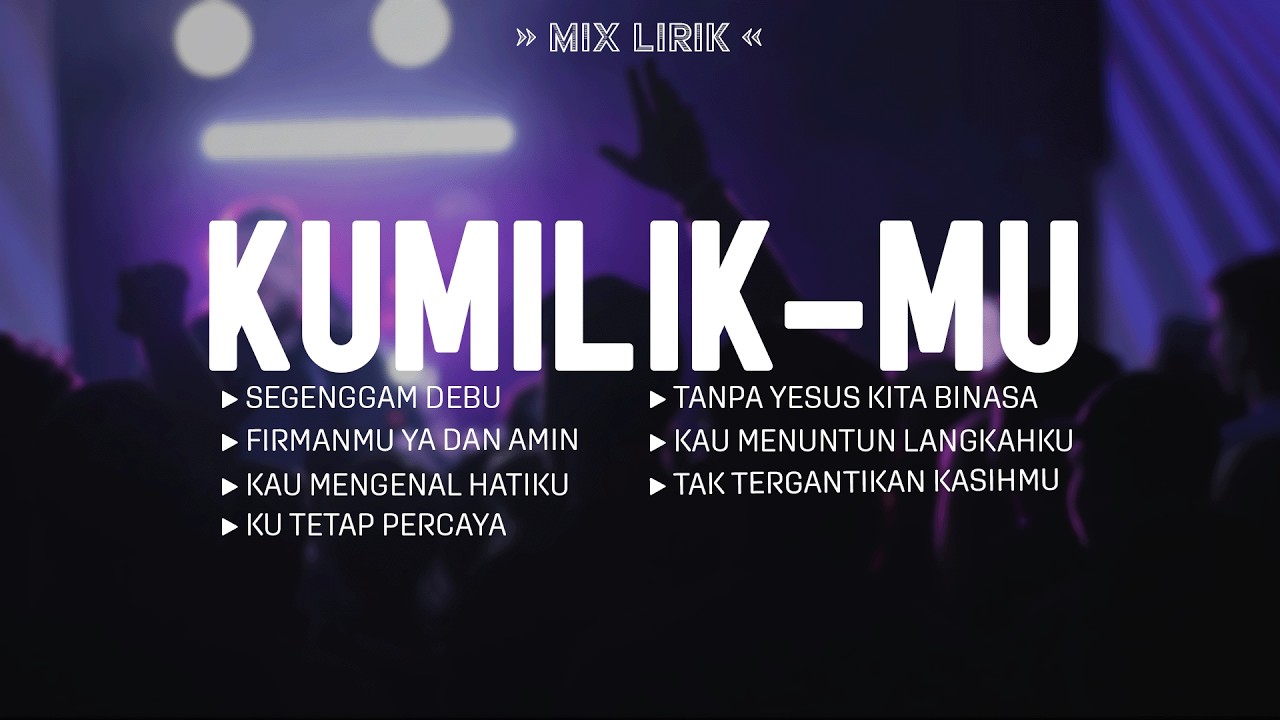 Kumilik-Mu (Mix Lirik) || Lagu Rohani Kristen Menguatkan Iman Pilihan Terbaik 2026
