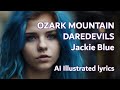 The ozark mountain daredevils jackie blue  ai illustrated lyrics
