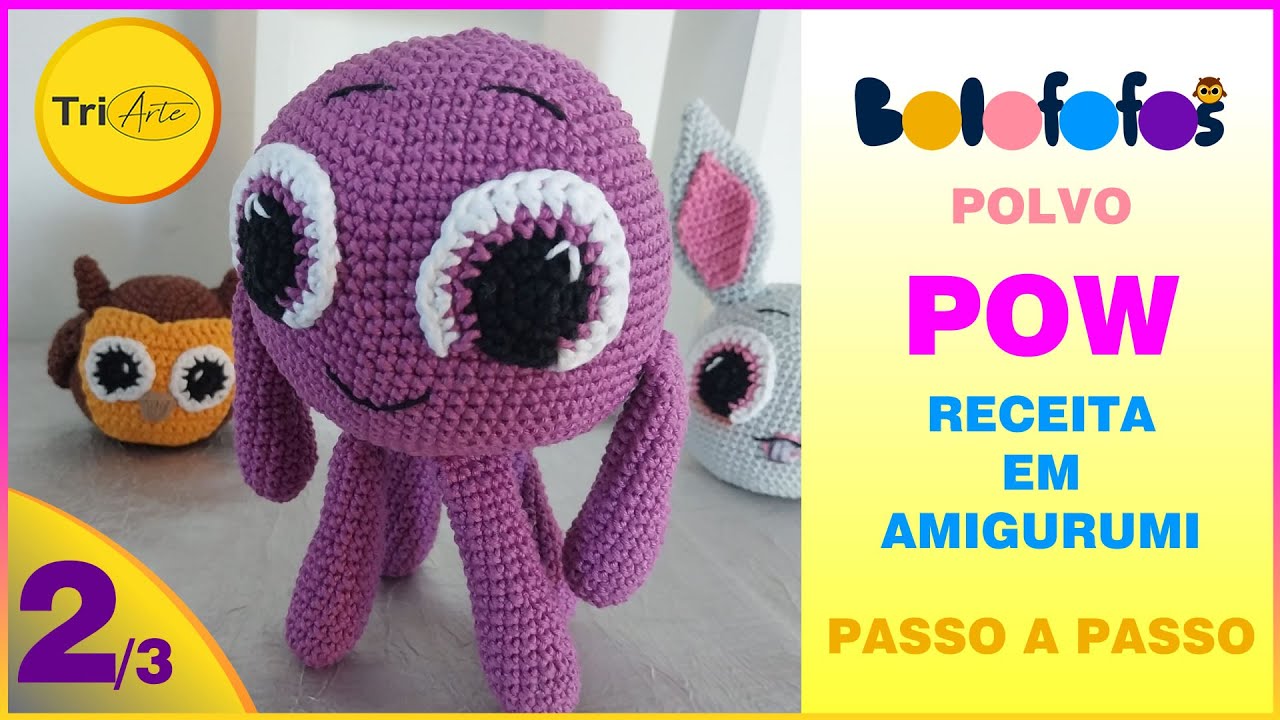 POLVO POW AMIGURUMI |  PARTE 2/3  | RECEITA BOLOFOFO