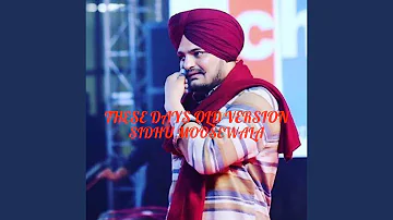 These Days Sidhu (Old Version)