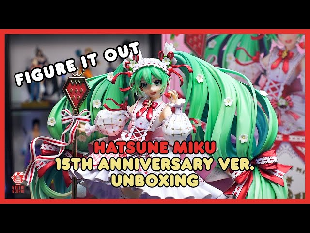 Hatsune Miku 15th Anniversary by Good Smile Company (UNBOXING