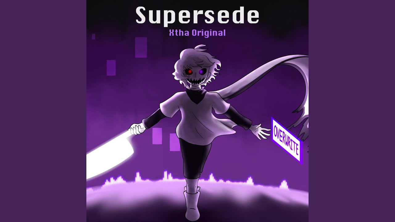 Supersede [XChara Fan Theme] [xXtha Original] 