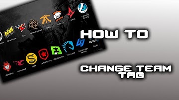 How To : Change Your Team Tag In CS:GO