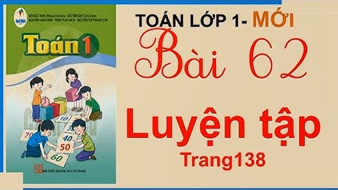 Toán lớp 1 - Bài 62  Luyện tập trang 138 - sách Cánh Diều - Cô Thu ttc