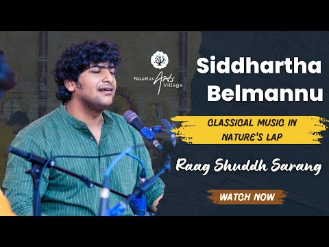 Raag Shuddh Sarang by Shri Siddhartha Belmannu | NeeRav Arts Village