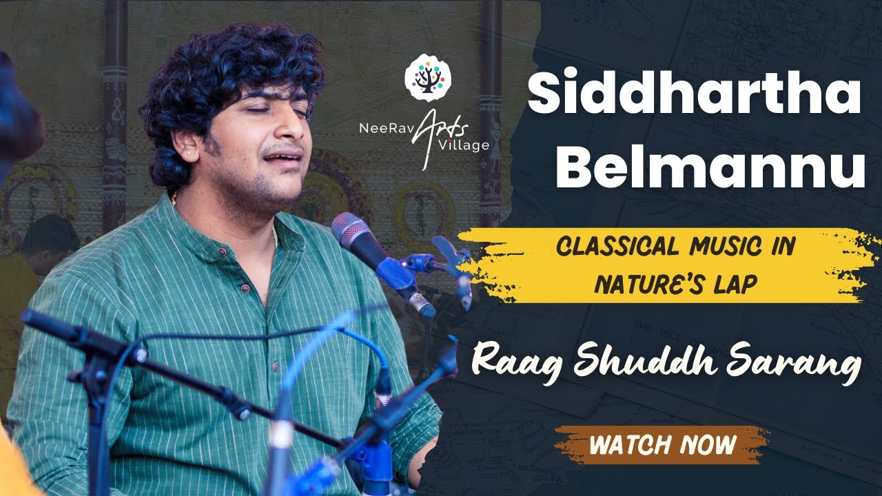 Raag Shuddh Sarang by Shri Siddhartha Belmannu | NeeRav Arts Village