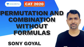Permutation and Combination without Formulas | CAT 2021 by Sony Goyal
