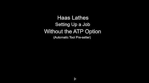 Haas Lathe - Setup a Job with No ATP option
