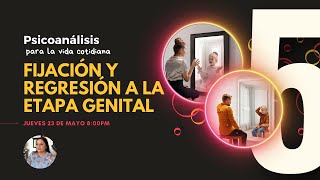 Yolanda Miranda está en vivo Fijación y regresión 5. Etapa genital #psicoanálisisonline