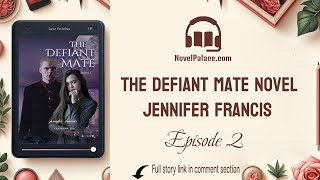 Chapter 2 - The Defiant Mate Novel by Jennifer Francis | Audiobook Free | Jay-la