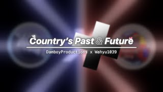 Country's Past & Future | Ft. @DamboyProductions  | SEQUÈNCIA DA DZ7 - Countryballs Edit