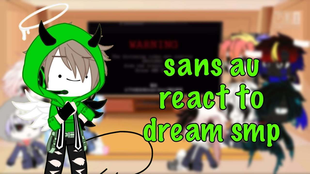 sans au react to dream smp part1/2 | my au