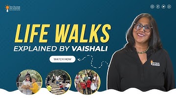 #Life Walks explained by Vaishali Gupta