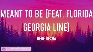 Bebe Rexha - Meant to Be (feat. Florida Georgia Line) (Lyrics) Twenty One Pilots, Bruno Mars,... (M