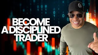 How To Become A Disciplined Trader