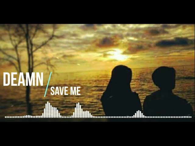 Deamn - Save Me [Lyric+Terjemahan] class=