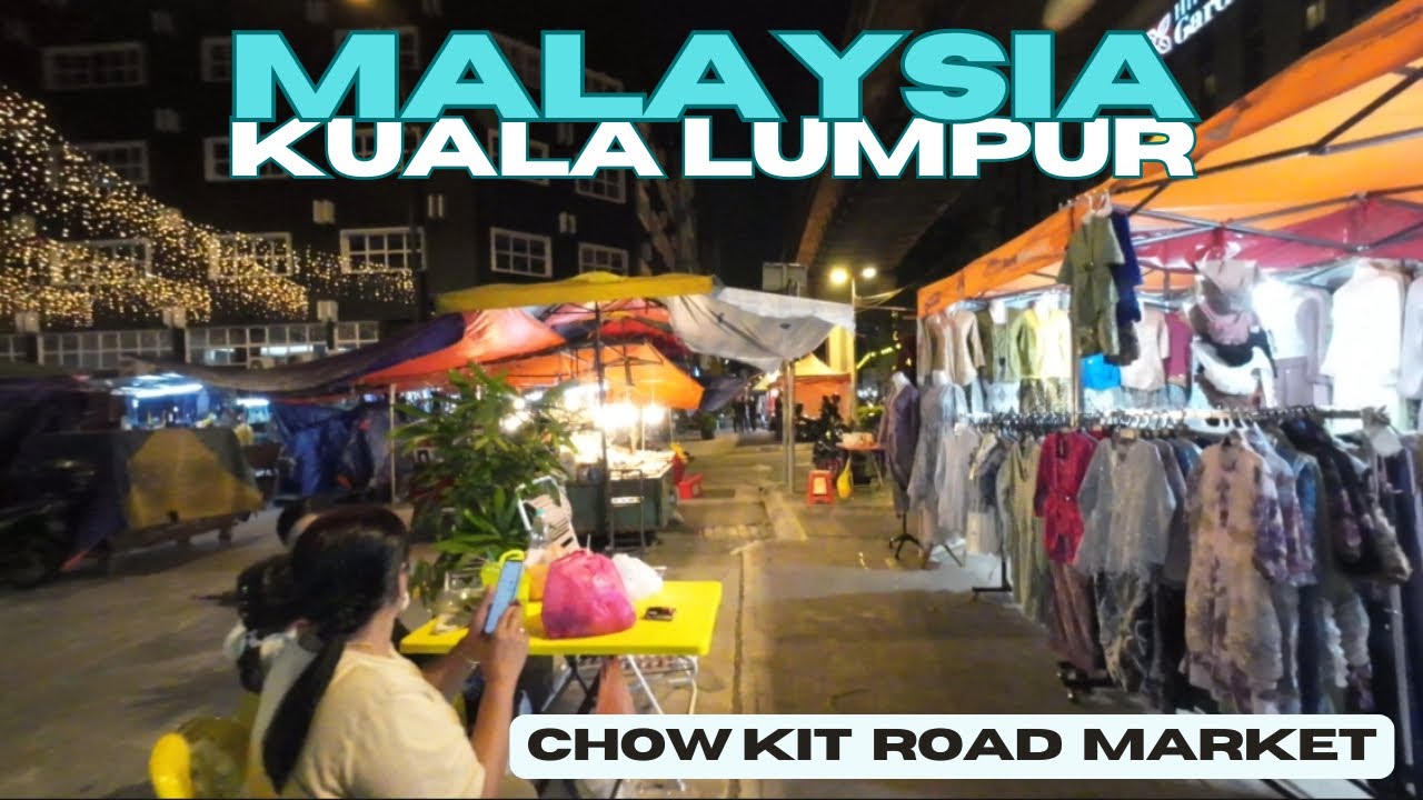 CHOW KIT NIGHT MARKET IS NOW LIKE A GRAVEYARD / Chow Kit Road Market • 4K HDR