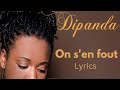Charlotte Dipanda - On s'en fout (Lyrics/Paroles)