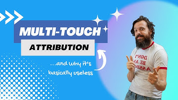 The DEFINITIVE GUIDE to Multi-Touch Attribution, and why it
