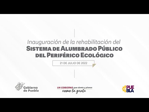 Inauguración de la rehabilitación del Sistema de Alumbrado Público del Periférico Ecológico