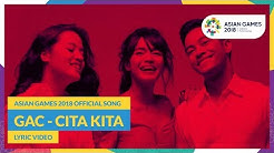 CITA KITA - GAC - Official Song Asian Games 2018  - Durasi: 3:55. 