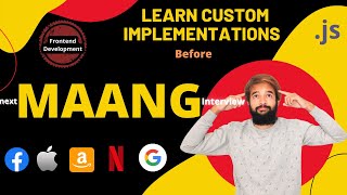 Learn Custom implementations before giving next Frontend interview