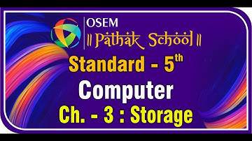 Std. 5 - English Medium | Computer | Ch. 3 : Storage