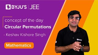 Concept of the Day | Circular Permutations | MATHS | JEE 2021/2022 | Keshav Kishore Singh sir