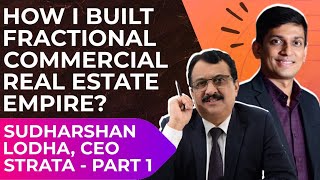 Attractive Investment Opportunity Fractional Commercial Real Estate Sudhsrshan Lodha CEO Strata PT1