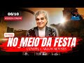 Assista online: "NO MEIO DA FESTA", com Pr. Carlos A. Moyses