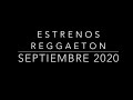 Estrenos Reggaeton Septiembre 2020