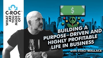 Building A Purpose-Driven and Highly Profitable Life In Business With Staci Wallace