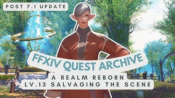 ARR: Lv.13 Salvaging the Scene (Post 7.1 Update) | No Commentary | FFXIV Quest Archive