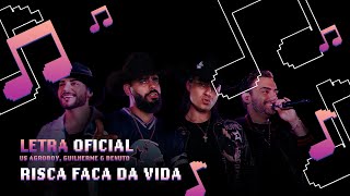 Us Agroboy, Guilherme & Benuto - Risca Faca da Vida (Letra Oficial)
