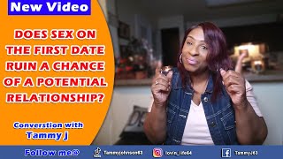 Can sex on the first date lead to a Relationship? Sex on the first date by tammy j