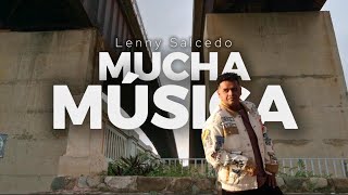 Lenny Salcedo - Mucha Música (Video Oficial)