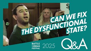 Can we fix the dysfunctional state? Part 2 The Q&A Battle of Ideas Festival