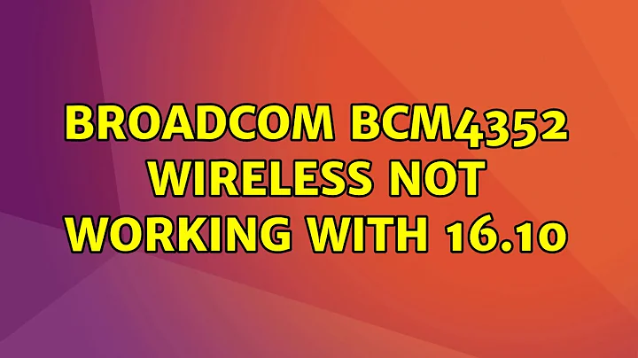 Broadcom BCM4352 Wireless not working with 16.10