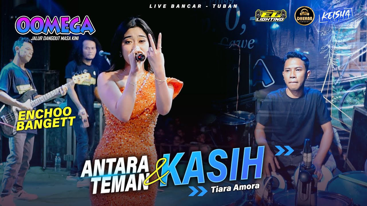ANTARA TEMAN \u0026 KASIH - Tiara Amora OOMEGA Ft ( Faris Kendang ) Live Tuban #dhehanpro