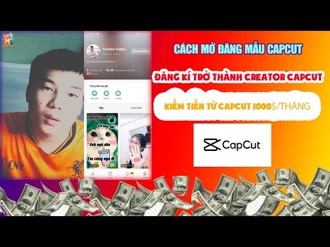 Video Cách Mở Đăng Mẫu App Capcut-Trở Thành Creator-Kiếm... - youtube
