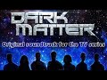 Dark Matter | Original Soundtrack | Тёмная материя | Оригинальный саундтрек