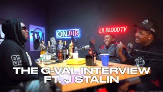 The G-Val Interview W/ J Stalin:Dealing With Politics, Networking,The Streaming Era, Lil Yase & More