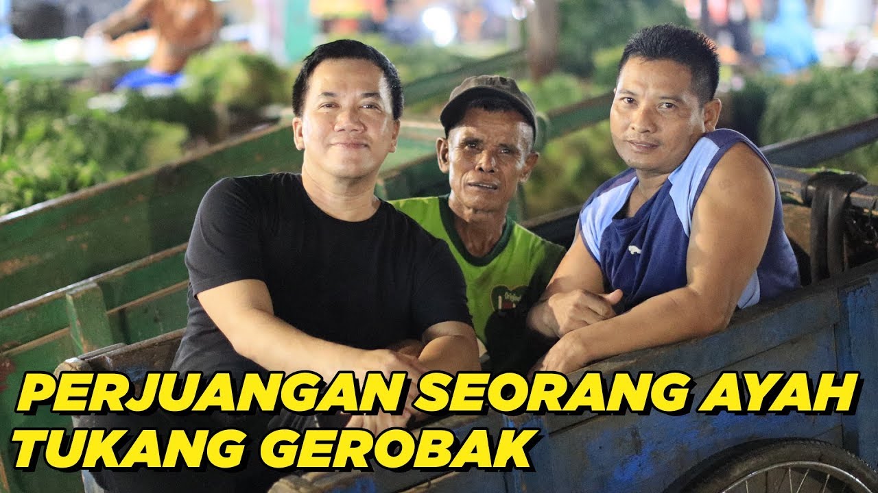 PERJUANGAN SEORANG AYAH TUKANG GEROBAK YouTube