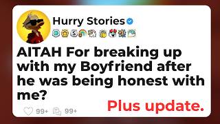 AITAH For breaking up with my Boyfriend after he was being honest with me | Reddit Stories.