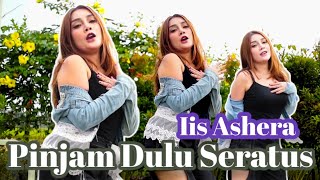 PINJAM DULU SERATUS-IIS ASHERA