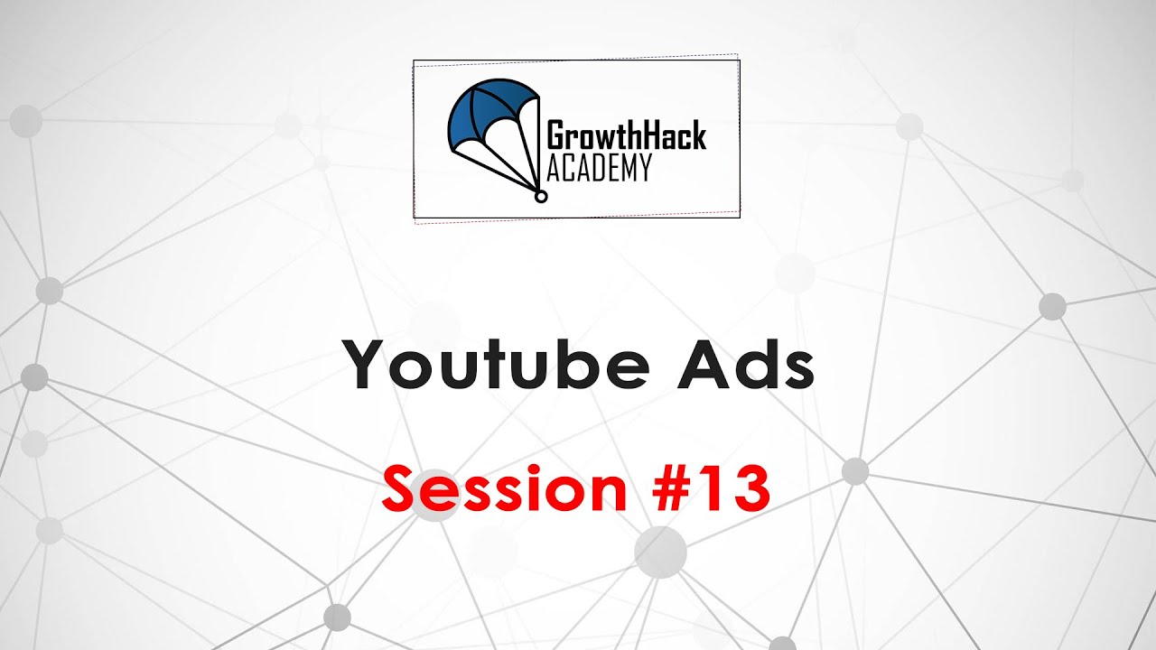 Media Buying Session #13 - Youtube Ads