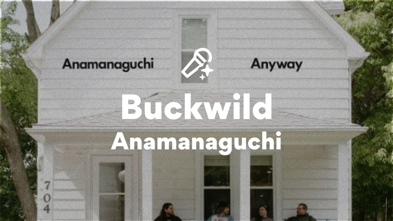 Anamanaguchi, Buckwild (Lyrics) Anamanaguchi, Buckwild (Lyrics)